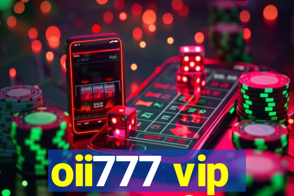 oii777 vip